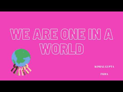 “WE ARE ONE IN A WORLD.” A video presentation on Global Unity and Shared Futures.